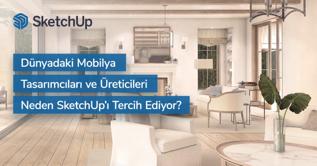 Mobilya Tasarimcilari SketchUp Blog 1200x628 1 Mobilyacıların Tercihi SketchUp: Tasarım ve Üretim Sürecinize Nasıl Katkı Sağlar?