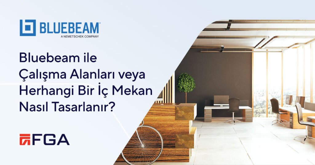 bluebeam ile calisma alanlari veya herhangi bir ic mekan nasil tasarlanir 1200x628 1 Bluebeam ile Çalışma Alanları veya Herhangi Bir İç Mekan Nasıl Tasarlanır?