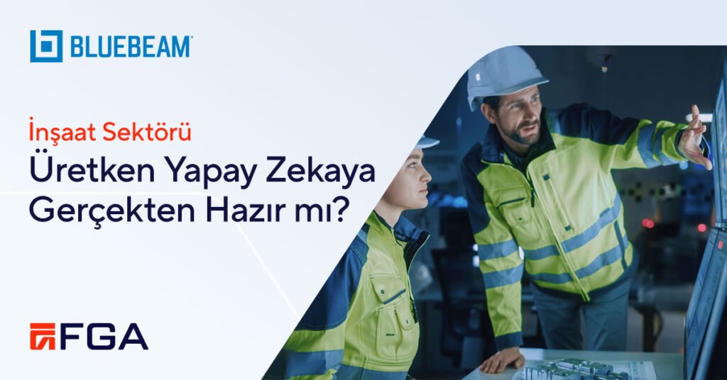 insaat sektoru yapay zekaya hazir mi 1200x628 1 İnşaat Sektörü Üretken Yapay Zekaya Gerçekten Hazır mı?