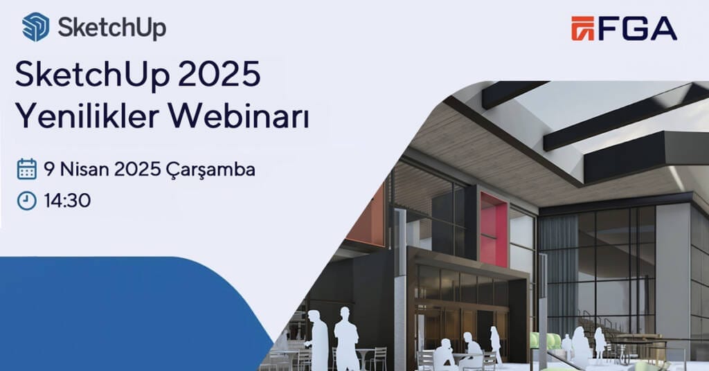 SketchUp 2025 Yenilikler Webinarı