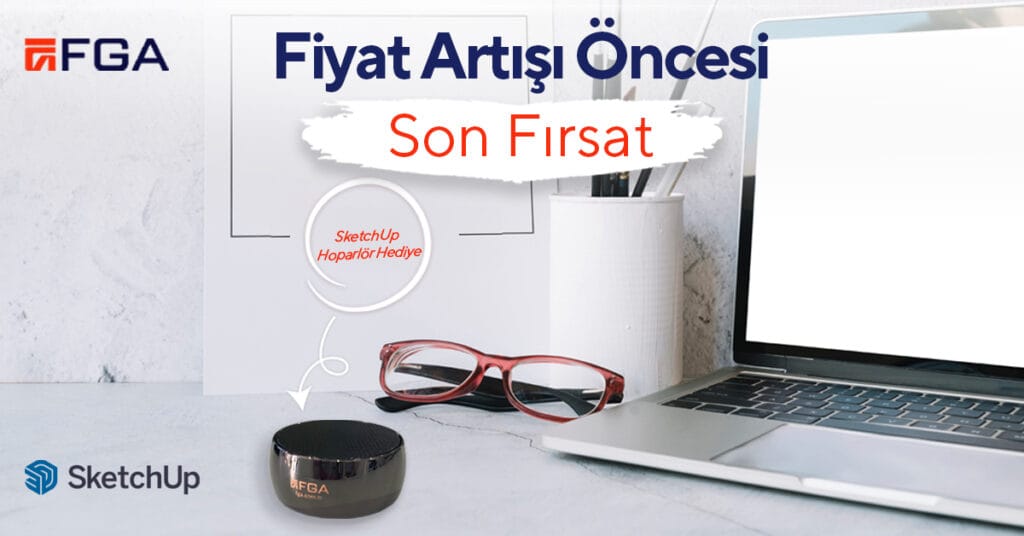 SketchUp Fiyat Artışı Öncesi Son Fırsat!