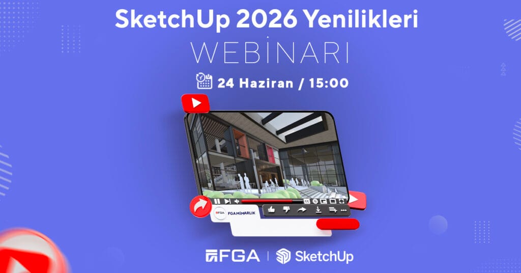 SketchUp 2026 Yenilikler Webinarı